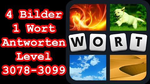 4 Bilder 1 Wort - Level 3078-3099 - Erreiche Level 3100! - Lösungen Antworten
