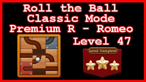 Roll the Ball Romeo Level 47 (Classic - Premium R) - Lösung Solution Walkthrough
