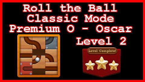 Roll the Ball Oscar Level 2 (Classic - Premium O) - Lösung Solution Walkthrough
