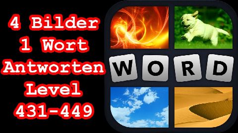 4 Bilder 1 Wort - Level 431-449 - Erreiche Level 450 - Lösungen Antworten