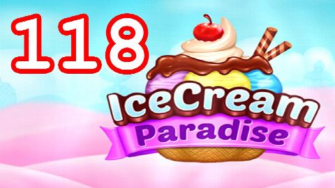 Ice Cream Paradise Level 118 – answer video