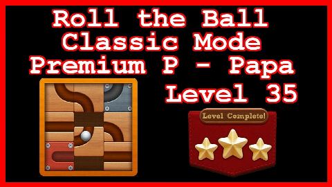 Roll the Ball Papa Level 35 (Classic - Premium P) - Lösung Solution Walkthrough