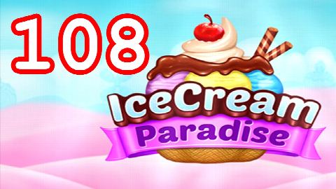 Ice Cream Paradise Level 108 – answer video