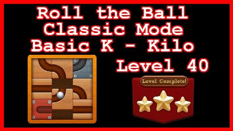 Roll the Ball Kilo Level 40 (Classic - Basic K) - Lösung Solution Walkthrough