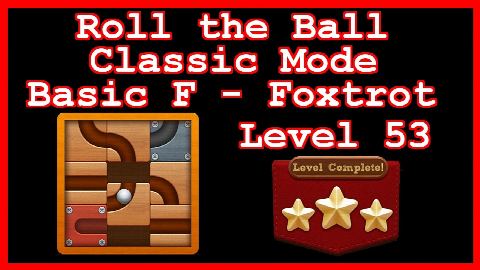 Roll the Ball Foxtrot Level 53 (Classic - Basic F) - Lösung Solution Walkthrough