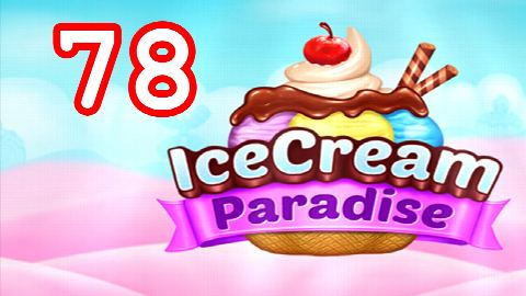 Ice Cream Paradise Level 78 – answer video