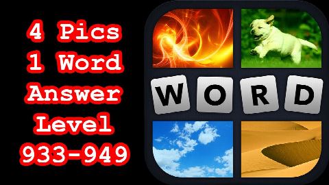 4 Pics 1 Word - Level 933-949 - Hit level 950! - Answers Walkthrough