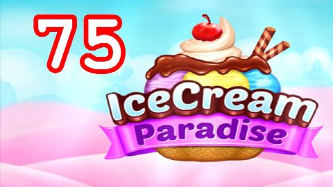 Ice Cream Paradise Level 75 – answer video