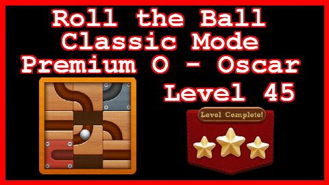Roll the Ball Oscar Level 45 (Classic - Premium O) - Lösung Solution Walkthrough