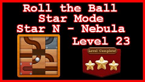 Roll the Ball Nebula Level 23 (Star Mode - Star N) - Lösung Solution Walkthrough