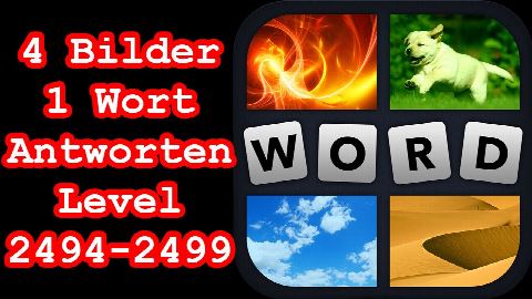4 Bilder 1 Wort - Level 2494-2499 - Erreiche Level 2500! - Lösungen Antworten