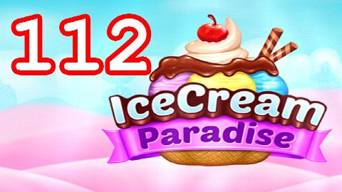 Ice Cream Paradise Level 112 – answer video