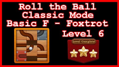 Roll the Ball Foxtrot Level 6 (Classic - Basic F) - Lösung Solution Walkthrough