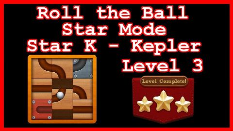 Roll the Ball Kepler Level 3 (Star Mode - Star K) - Lösung Solution Walkthrough