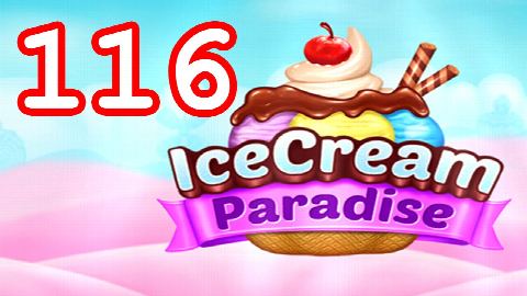 Ice Cream Paradise Level 116 – answer video