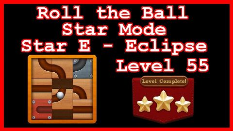 Roll the Ball Eclipse Level 55 (Star Mode - Star E) - Lösung Solution Walkthrough