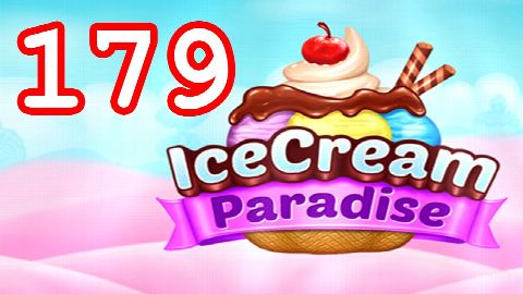 Ice Cream Paradise Level 179 – answer video