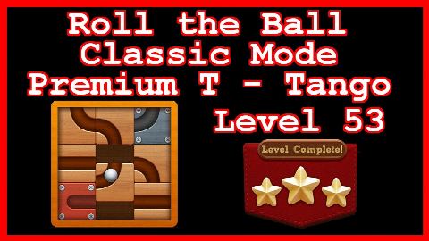 Roll the Ball Tango Level 53 (Classic - Premium T) - Lösung Solution Walkthrough